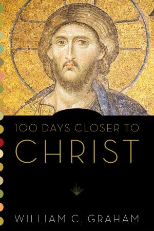 Cover of the book 100 Days Closer to Christ by Guerric DeBona OSB, Francis Agnoli, David Scotchie