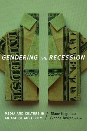 Cover of the book Gendering the Recession by Bishnupriya Ghosh