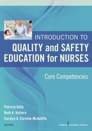 Cover of the book Introduction to Quality and Safety Education for Nurses by Frank L. Gardner, PhD, ABPP, Zella E. Moore, PsyD