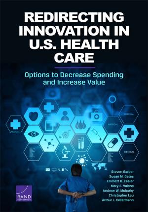 Cover of the book Redirecting Innovation in U.S. Health Care by David I. Auerbach, Paul Heaton, Ian Brantley