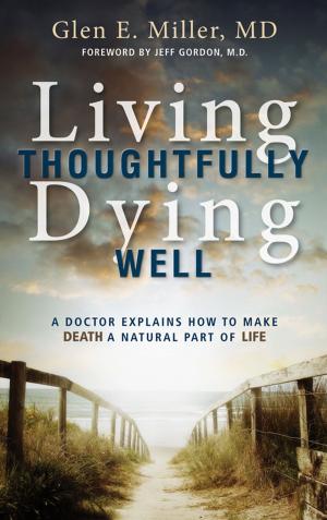 Cover of the book Living Thoughtfully, Dying Well by Rachel S. Gerber