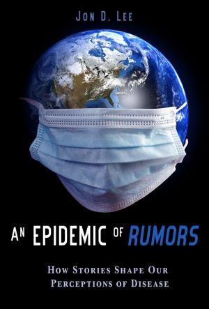 Cover of the book An Epidemic of Rumors by Peggy O'Neill, Cindy Moore, Brian Huot