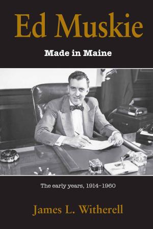 Cover of the book Ed Muskie: Made in Maine by Malcolm Bedell, Jillian Bedell
