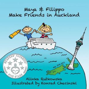 Cover of the book Maya & Filippo Make Friends in Auckland by Connie Han