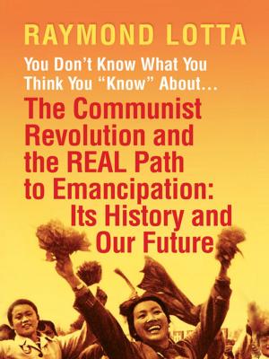 Cover of the book You Don't Know What You Think You "Know" About . . . The Communist Revolution and the REAL Path to Emancipation by John Provan