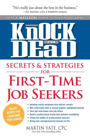 Cover of the book Knock'em Dead Secrets & Strategies for First-Time Job Seekers by G.J. Smith