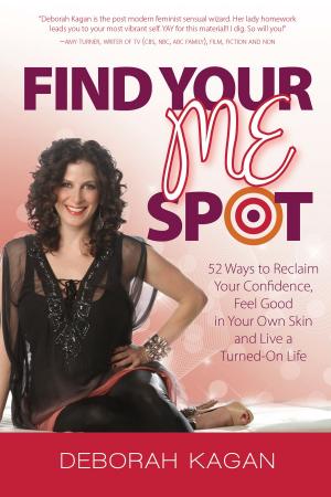 Book cover of Find Your Me Spot: 52 Ways to Reclaim Your Confidence, Feel Good in Your Own Skin and Live a Turned On Life