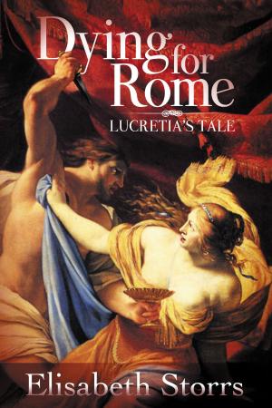 Cover of the book Dying for Rome: Lucretia's Tale by Michael Jan Friedman