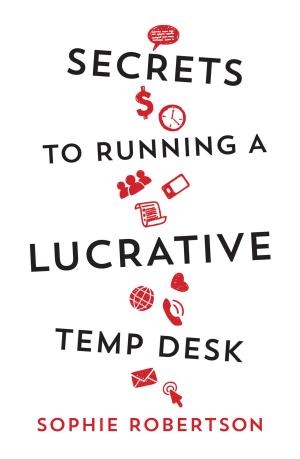bigCover of the book Secrets to Running a Lucrative Temp Desk by 