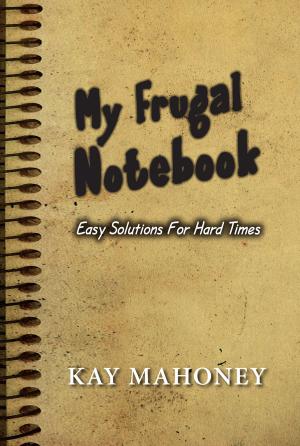 Cover of the book My Frugal Notebook by Wolf-Dieter Storl