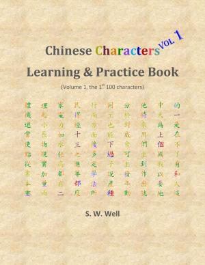 Cover of the book Chinese Characters Learning & Practice Book, Volume 1 by Kevin Peter Lee