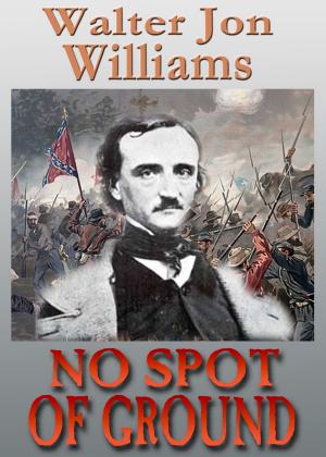 Cover of the book No Spot of Ground (Short Novel) by Walter Jon Williams