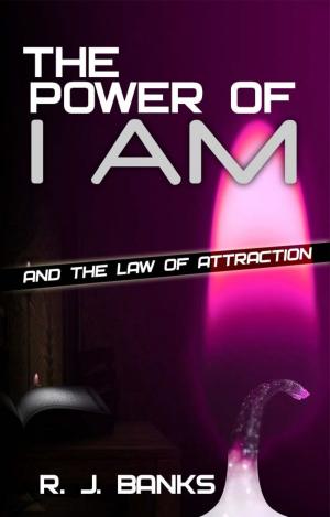 Book cover of The Power of I AM and the Law of Attraction