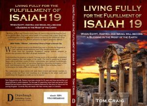 Cover of the book Living Fully for the Fulfillment of Isaiah 19 by Steve Graham