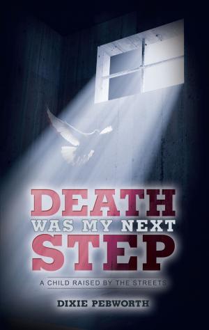 Cover of the book Death Was My Next Step by Alan E. Losure