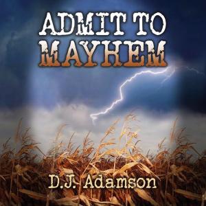 Cover of the book Admit to Mayhem by Michael Hall