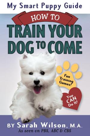 Book cover of My Smart Puppy Guide: How to Train Your Dog to Come