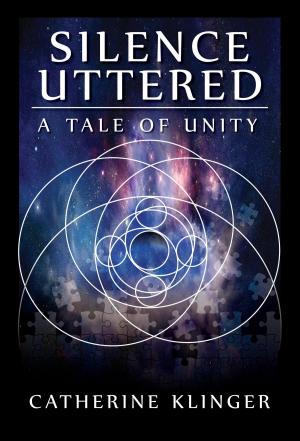Cover of the book Silence Uttered: A Tale of Unity by Tim Parks