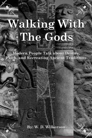 Cover of Walking With The Gods: Modern People Talk about Deities, Faith, and Recreating Ancient Religious Traditions