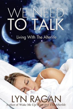 Cover of We Need To Talk: Living With The Afterlife
