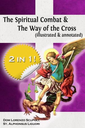 Book cover of The Spiritual Combat & The Way of the Cross (illustrated & annotated)