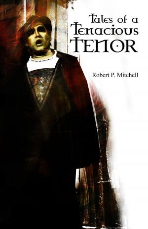 Cover of the book Tales of a Tenacious Tenor by M. Patton
