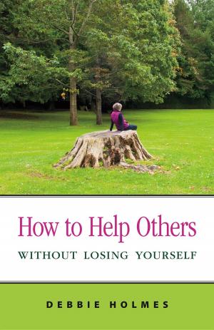 Cover of the book How to Help Others Without Losing Yourself by Paul Mutimer