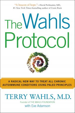Cover of the book The Wahls Protocol by Kedar N. Prasad, Ph.D.