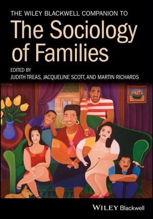 Cover of the book The Wiley Blackwell Companion to the Sociology of Families by Guochao Qian, Shuyu Tang, Min Zhang, Chun Jing