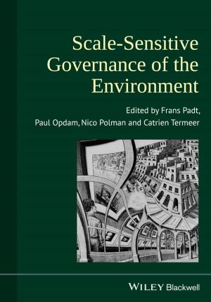 Cover of the book Scale-Sensitive Governance of the Environment by Ian Reckless, D. John Reynolds, Sally Newman, Joseph E. Raine, Kate Williams, Jonathan Bonser