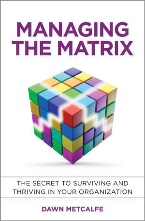 Cover of the book Managing the Matrix by Marcelo G. Cruz, Gareth W. Peters, Pavel V. Shevchenko