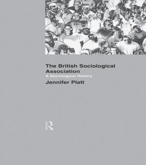 Cover of the book A Sociological History of the British Sociological Association by Cillian McGrattan