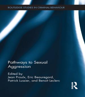Cover of the book Pathways to Sexual Aggression by Jered B. Kolbert, Rhonda L. Williams, Leann M. Morgan, Laura M. Crothers, Tammy L. Hughes