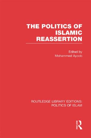 Cover of the book The Politics of Islamic Reassertion (RLE Politics of Islam) by Clyde Wilcox, Ted G. Jelen