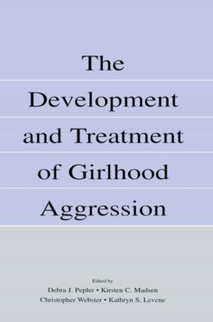 Cover of The Development and Treatment of Girlhood Aggression