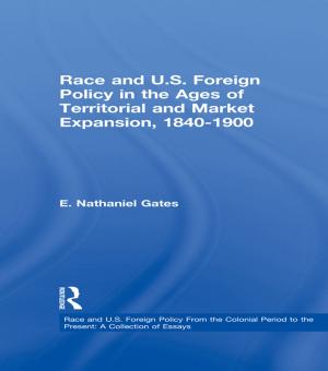bigCover of the book Race and U.S. Foreign Policy in the Ages of Territorial and Market Expansion, 1840-1900 by 