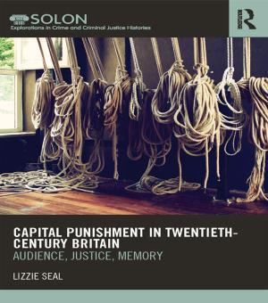 Cover of the book Capital Punishment in Twentieth-Century Britain by Carruthers, Trevelyan, Weekley, West