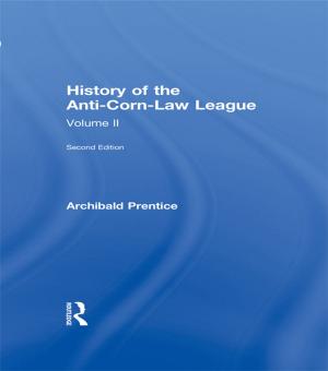 Cover of the book History of the Anti-corn Law League by Margaret Anne Hutton