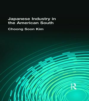 Cover of the book Japanese Industry in the American South by Donna B. Hamilton