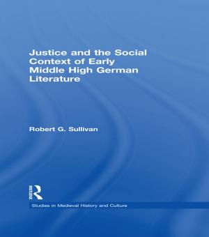 Cover of the book Justice and the Social Context of Early Middle High German Literature by Nicolas Bouchet