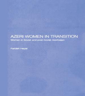 Cover of the book Azeri Women in Transition by M. V. Nadkarni, N. Sivanna, Lavanya Suresh