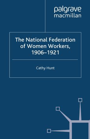 Cover of the book The National Federation of Women Workers, 1906-1921 by Martin Brusis, Joachim Ahrens, Martin Schulze Wessel
