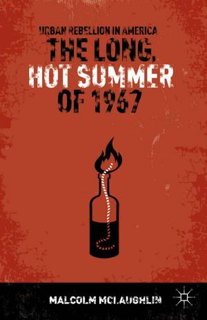 Cover of the book The Long, Hot Summer of 1967 by Sarah Haggarty, Jon Mee