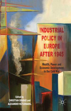 Cover of the book Industrial Policy in Europe after 1945 by Ying Zhu, Deepak Sardana