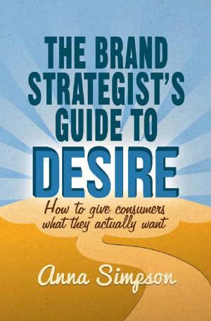 Cover of the book The Brand Strategist's Guide to Desire by Masayuki Teranishi