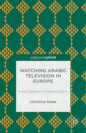 Cover of the book Watching Arabic Television in Europe by Salvatore Lanno