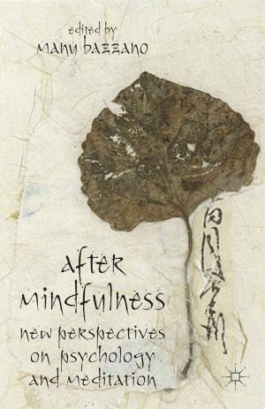 Cover of the book After Mindfulness by Pertti Saariluoma, José J. Cañas, Jaana Leikas