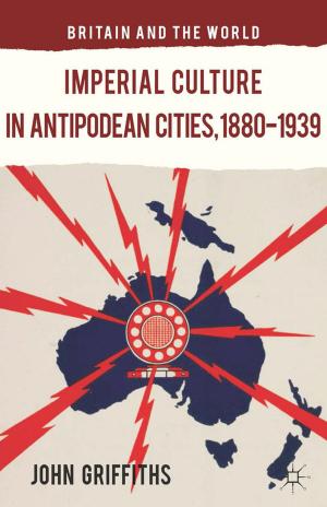Cover of the book Imperial Culture in Antipodean Cities, 1880-1939 by K. Rennie