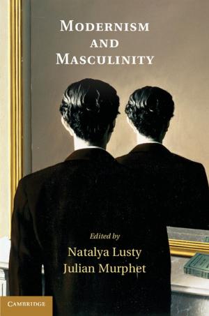 Cover of the book Modernism and Masculinity by Monika S. Schmid