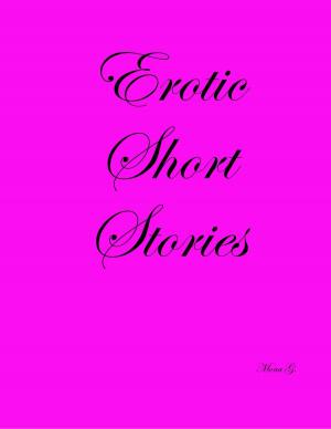 Cover of the book Erotic Short Stories by Corey Ballard, Dameon Gibbs